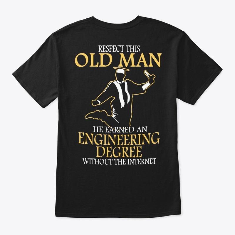 Respect Engineering Old Man