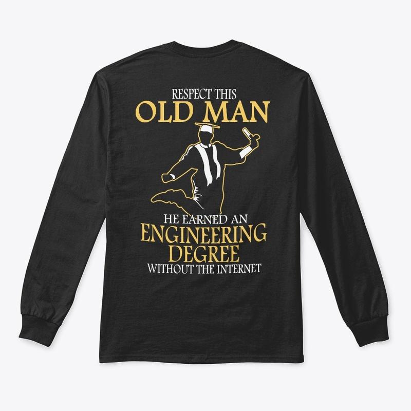 Respect Engineering Old Man