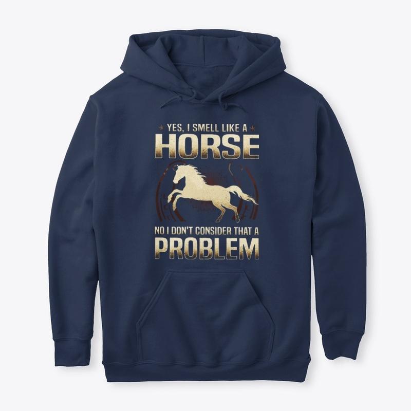 Horse Smell Problem - Hoodie